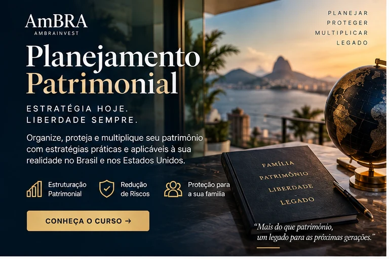 Planejamento Patrimonial - estratégia hoje, liberdade sempre. Organize, proteja e multiplique seu patrimônio com estratégias práticas e aplicáveis à sua realidade no Brasil e nos Estados Unidos: estruturação patrimonial, redução de riscos, proteção para a sua família.